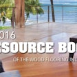 The 2016 Hardwood Floors Resource Book gives advertisers year-long exposure online and in print.