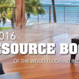 The 2016 Hardwood Floors Resource Book gives advertisers year-long exposure online and in print.