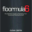 Reading “Floormula 6” triggered a change in my business mindset.