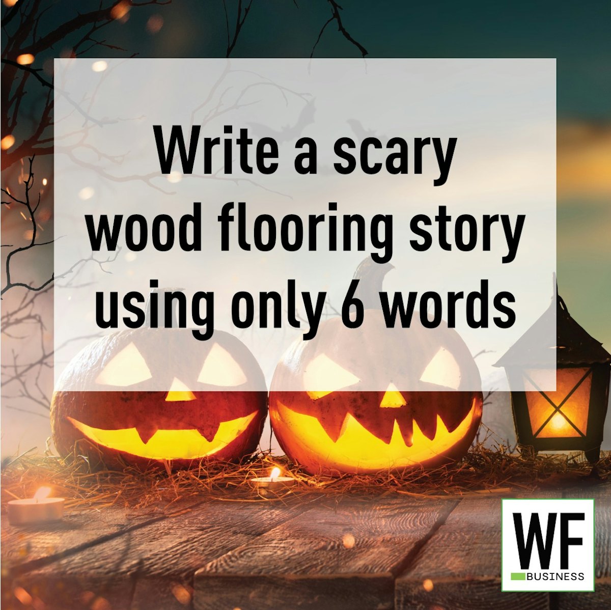 Readers Respond Write A Scary Wood Flooring Story Using Only 6 Words