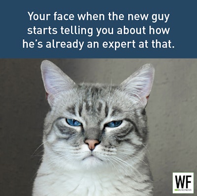 Your Face When New Guy Tells You