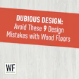 WF Business logo on wood-textured background with text about wood floor design mistakes