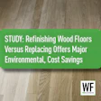 Wood floor study graphic highlighting refinishing versus replacement benefits