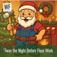 Twas The Night Before Floor Work