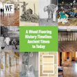 A Wood Flooring History Timeline