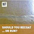 Should You Recoat Or Run