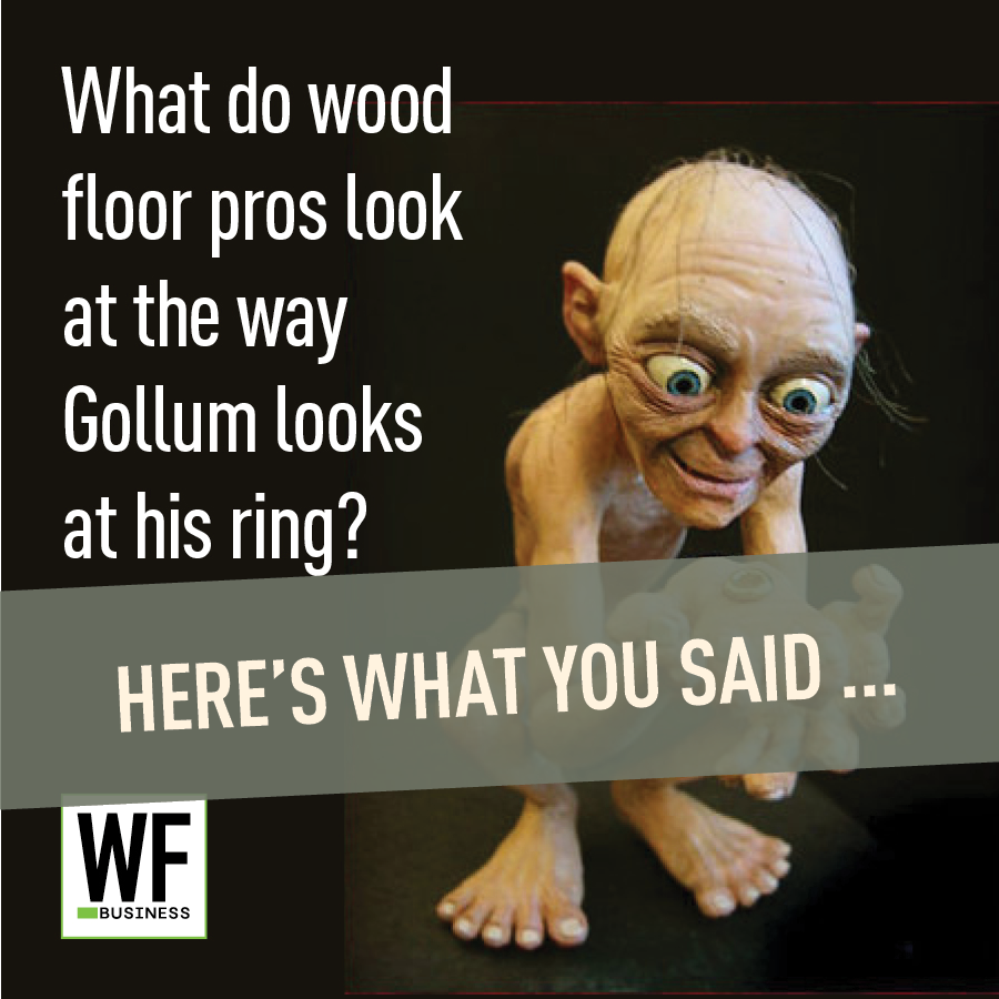 Meme comparing wood floor professionals' reaction to Gollum's obsession with his ring, featuring character from Lord of the Rings