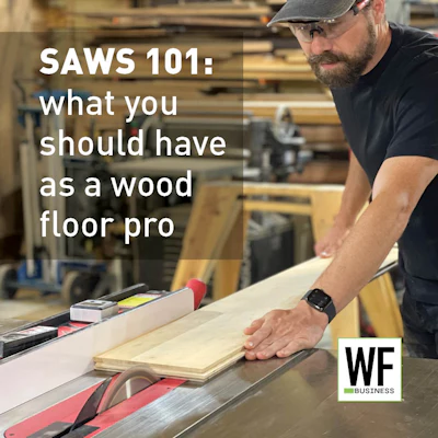 Saws 101 For Wood Flooring Pros