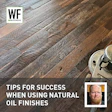 Tip For Success Oil Finishes