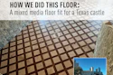 Diamond pattern mixed media floor installation in a Texas castle interior with stone walls and castle exterior visible in inset photo