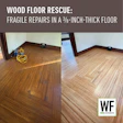 Before and after wood floor restoration showing repair of fragile 3/8-inch-thick flooring with WE Business logo