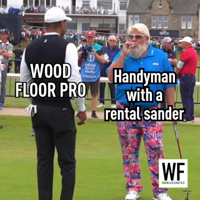 Humorous golf meme comparing professional wood floor installer to handyman with rental sander, featuring WE Business logo